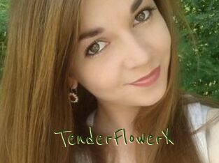 TenderFlowerX