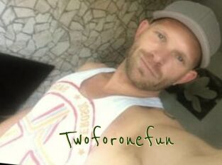 Twoforonefun