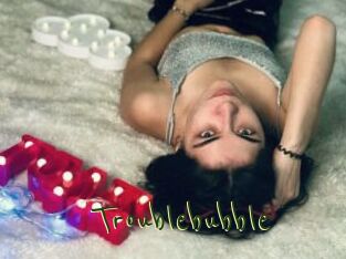 Troublebubble